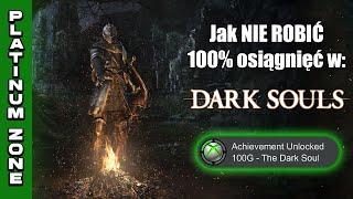 Jak NIE ROBIĆ 100% osiągnięć w "Dark Souls"