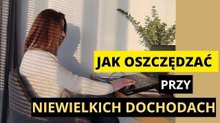 JAK OSZCZĘDZAĆ PRZY NIEWIELKICH DOCHODACH?