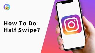 How To Do Half Swipe on Instagram