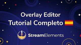 StreamElements - Tutorial completo del editor de overlays