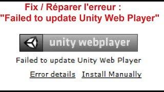 Fix Réparer Failed to update Unity Web Player