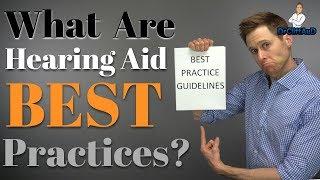 What are Hearing Aid Best Practices?  Best Practice Checklists Included!