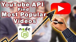 How I found the Popular videos on YouTube with Node.JS