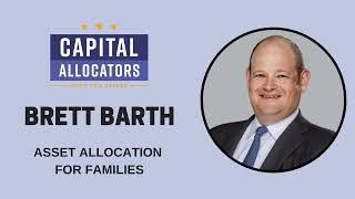 Brett Barth – Asset Allocation for Families (Capital Allocators, EP.03)