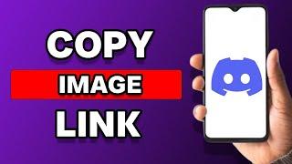 How To Copy Image Link In Discord Mobile (Full Guide)