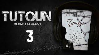 Tutqun | 3-Bob | Audio Kitob | Mehmet Olaqosh