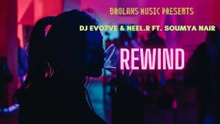 "REWIND" | DJ EVO7VE & NEEL.R | Ft. SOUMYA NAIR | ENGLISH DANCE POP SONG 2021| OFFICIAL VIDEO