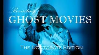 Revisiting Ghost Movies: The Doctorate Edition - Horror Movie Syllabus
