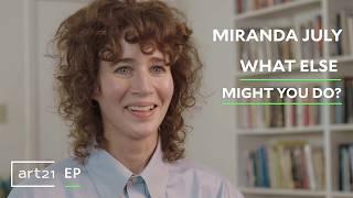 Miranda July: What Else Might You Do? | Art21 "Extended Play"