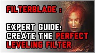 Creating your Perfect Leveling Filter [ filterblade.xyz expert guide ]