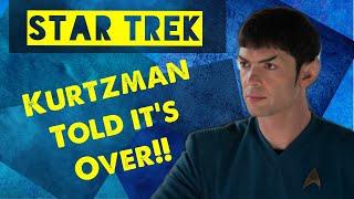 Star Trek news as Kurtzman told it’s over!  Exposing the Star Trek truth