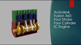 Autodesk Fusion 360: Four Stroke Four Cylinder IC Engine