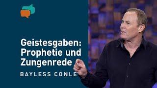 Entdecke die Gaben des Heiligen Geistes (3) – Prophetie & Sprachenrede – Bayless Conley