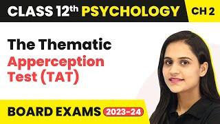 The Thematic Apperception Test (TAT) - Self & Personality | Class 12 Psychology Chapter 2