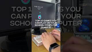 Top 10 games you can play on your school computer (part 1)