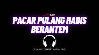 ASMR Cowok - Pacar Pulang Habis Berantem | ASMR Boyfriend Indonesia Roleplay