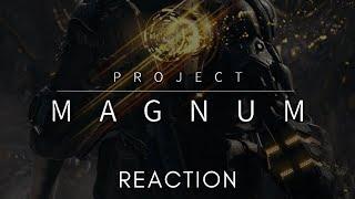 Project Magnum - Awesome!  New Teaser Trailer - Reaction