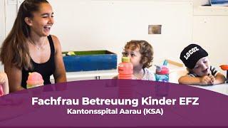 Lehre als Fachfrau Betreuung Kinder EFZ beim Kantonsspital Aarau (KSA)