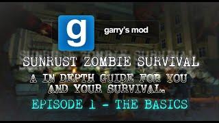 Garry's Mod Zombie Survival Guide; An in depth look into Zombie Survival | Episode 1 - The Basics