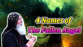 Revealing The 4 Names of the Fallen Angel - Bishop Mar Mari Emmanuel