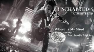 WHERE IS MY MIND (MUSIC) UNCHARTED 4 "SAM YUNG FT. AERALIE BRINGHTO"