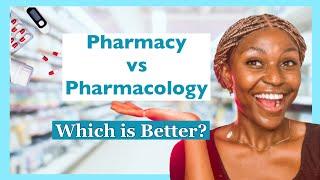 Pharmacy vs Pharmacology | Deciding the Ideal Study Field