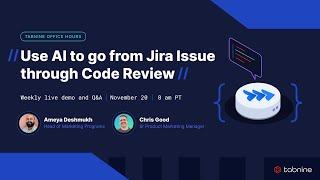 Tabnine Office Hours: Use AI to go from Jira issue through code review