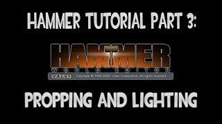 Hammer Tutorial Part 3: Propping and Lighting