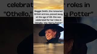 ‘Harry Potter’ actress Maggie Smith dies aged 89 #shorts #harrypotter #foryou #maggie