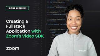 Developer Platform - Code with Me: Creating a Fullstack Application with Zoom’s Video SDK