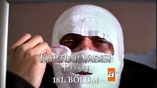 Kurtlar Vadisi Pusu 181. Bölüm [ATV]