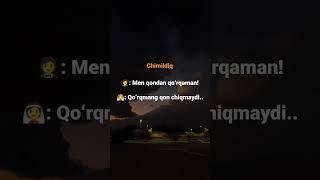 CHIMILDIQ ‍ MEN QONDAN QO'RQAMAN!           ‍QO'RQMANG QON CHIQMAYDI.... 🫣