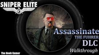 Sniper Elite V2 Remastered Assassinate the Fuhrer dlc walkthrough