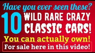 HAVE YOU EVER SEEN THESE WILD AND CRAZY CLASSIC CARS THAT ARE FOR SALE HERE IN THIS VIDEO?  WOWEE!