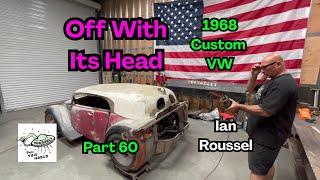 Part 60: 1968 Custom VW: We HATED The Roof  Ian Roussel Performs A Bug Roof Skin Swap