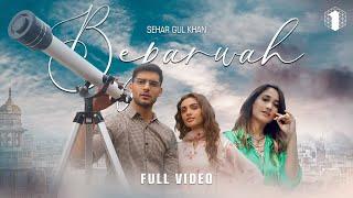 Beparwah I Sehar Gul Khan I Latest Song 2024 I Full Video I Adnan Dhool | Rabi Ahmed