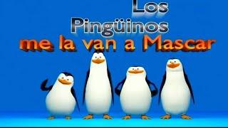 Los Pingüinos me la van a mascar (2.0)