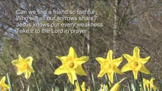 What a friend we have in Jesus