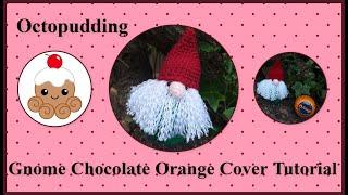 Amigurumi Gnome Chocolate Orange Cover Tutorial