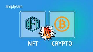 NFT vs Crypto | Difference Between NFT And Crypto | NFT Explained | Crypto Explained | Simplilearn