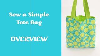 Sew a Super Simple Tote Bag: QUICK OVERVIEW by learncreatesew