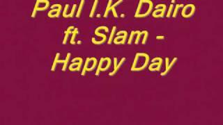 Paul I.K. Dairo FT Slam - Happy Day