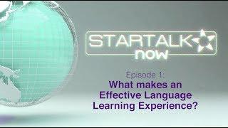 STARTALK Now - What Makes an Effective Language Learning Experience?