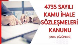 4735 SAYILI KAMU İHALE SÖZLEŞMELERİ KANUNU- SORU ÇÖZÜMÜ