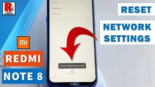 How To Reset Network Settings On Xiaomi Redmi Note 8