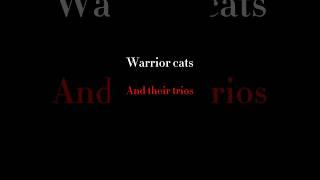 Warrior cats and their trios....|| #warriorcat #edit #cat