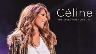 Céline Dion - Une Seule Fois • Live In Québec 2013 (4K)