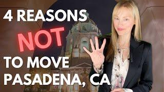 Are You Thinking of Moving to Pasadena, CA? Watch This First!