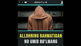 Allohning rahmatidan noumid bo'lmang 