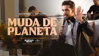 Gustavo Mioto - MUDA DE PLANETA (Acústico DO NADA)